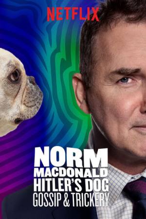 Norm Macdonald: Hitler’s Dog, Gossip & Trickery
