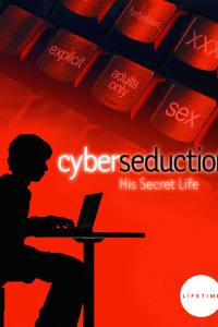 Cyber Seduction: His Secret Life