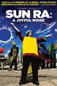 Sun Ra: A Joyful Noise