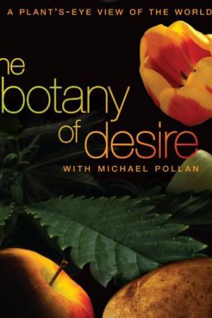 The Botany of Desire