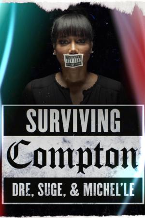 Surviving Compton: Dre, Suge & Michel’le