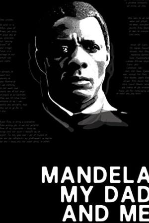 Mandela, My Dad and Me
