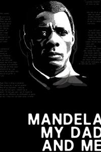 Mandela, My Dad and Me