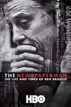 The Newspaperman: The Life and Times of Ben Bradlee