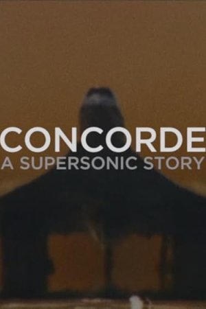 Concorde: A Supersonic Story