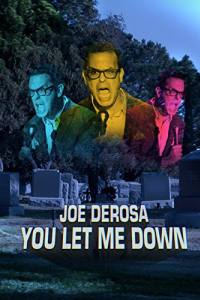 Joe Derosa: You Let Me Down