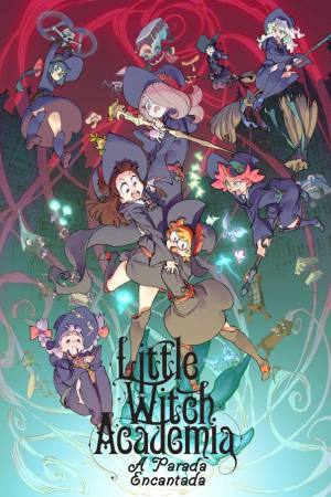 Little Witch Academia: The Enchanted Parade