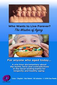 Who Wants to Live Forever, the Wisdom of Aging.
