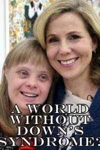 A World Without Down’s Syndrome?