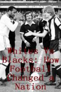 Whites Vs Blacks: How Football Changed a Nation