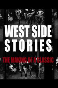 West Side Stories: The Making of a Classic