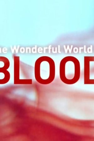 The Wonderful World of Blood with Michael Mosley