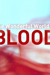 The Wonderful World of Blood with Michael Mosley