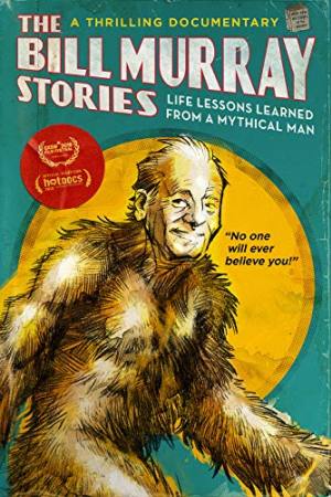 The Bill Murray Stories: Life Lessons Learned from a Mythical Man