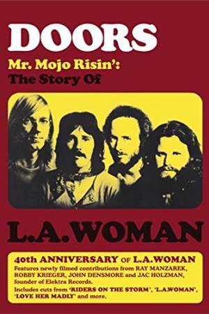 Doors: Mr. Mojo Risin’ – The Story of L.A. Woman