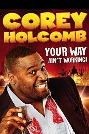 Corey Holcomb: Your Way Ain’t Working