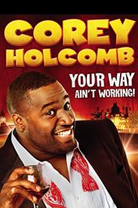 Corey Holcomb: Your Way Ain’t Working