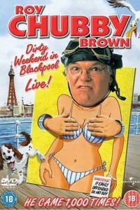 Roy Chubby Brown: Dirty Weekend in Blackpool Live