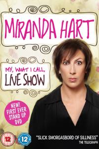 Miranda Hart: My, What I Call, Live Show
