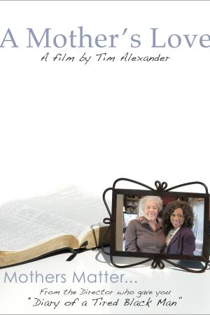 Tim Alexander’s A Mother’s Love