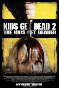 Kids Get Dead 2: The Kids Get Deader