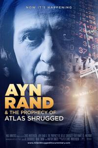 Ayn Rand & the Prophecy of Atlas Shrugged