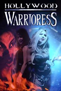 Hollywood Warrioress: The Movie