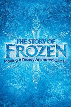 The Story of Frozen: Making a Disney Animated Classic