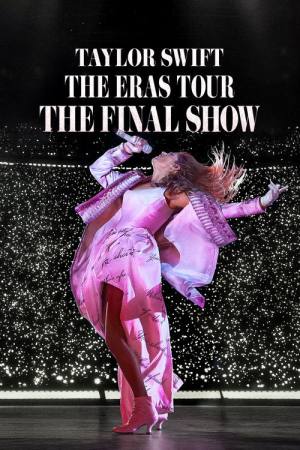Taylor Swift: The Eras Tour – The Final Show
