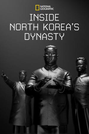 Inside North Korea’s Dynasty