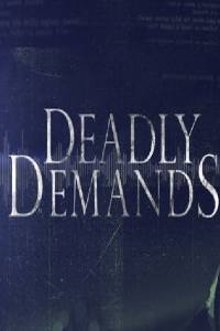 Deadly Demands