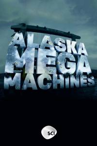 Alaska Mega Machines