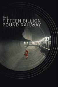 The Fifteen Billion Pound Railway