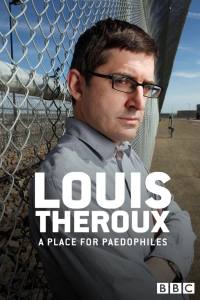Louis Theroux: A Place for Paedophiles