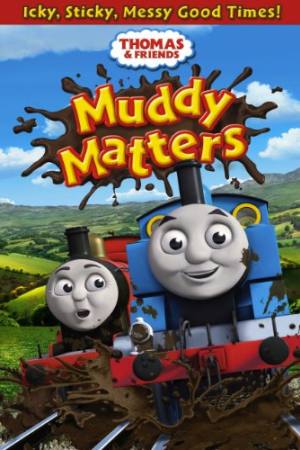 Thomas & Friends: Muddy Matters
