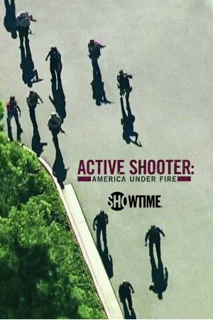 Active Shooter: America Under Fire