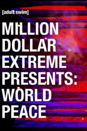 Million Dollar Extreme Presents: World Peace