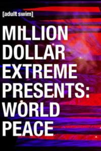 Million Dollar Extreme Presents: World Peace