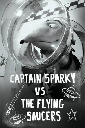Captain Sparky vs. the Flying Saucers