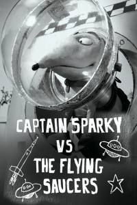 Captain Sparky vs. the Flying Saucers