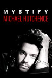 Mystify: Michael Hutchence