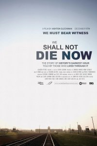 We Shall Not Die Now