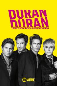 Duran Duran: There’s Something You Should Know