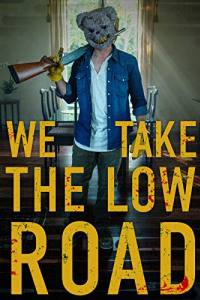 We Take the Low Road