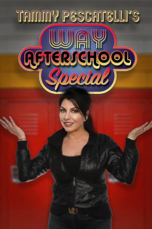 Tammy Pescatelli’s Way After School Special
