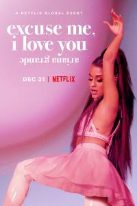 Ariana Grande: Excuse Me, I Love You