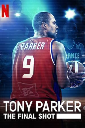 Tony Parker: The Final Shot