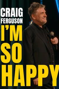 Craig Ferguson: I’m So Happy