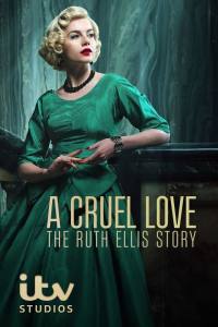 A Cruel Love: The Ruth Ellis Story
