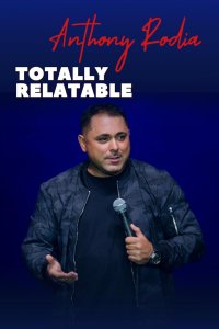 Anthony Rodia Totally Relatable